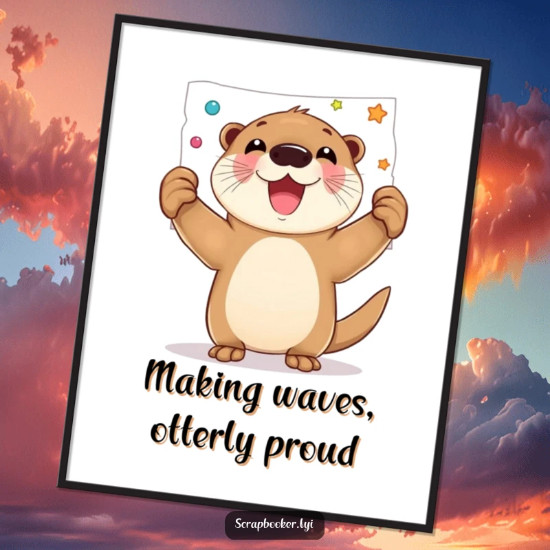 Funny Free Printable Wall Art: A joyful otter proudly holds a decorated page, a whimsical and humorous DIY artwork.